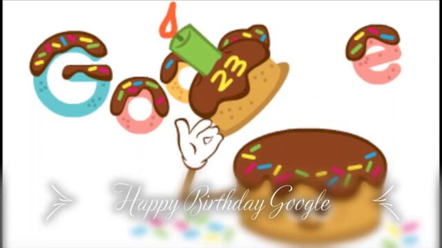 Честит Рожден Ден 23 г. :) - My Google Google's 23rd Birthday Doodle - Happy Birthday Google