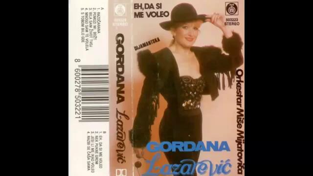 Gordana Lazarevic - Jesi li me ikada voleo - (Audio 1991) HD