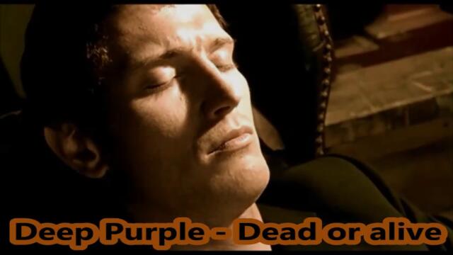 Deep Purple  - Dead or alive - С BG субтитри
