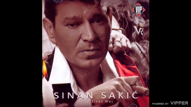 Sinan Sakic - To je zivot moj