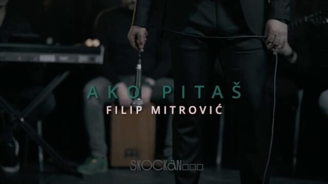 Filip Mitrovic  AKO PITAS