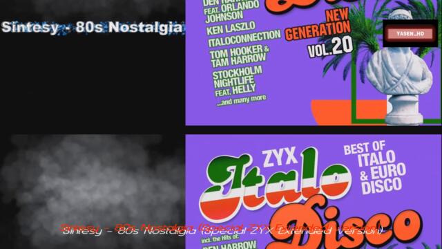 Sintesy 80s - Nostalgia _ Special ZYX Extended Version_H D