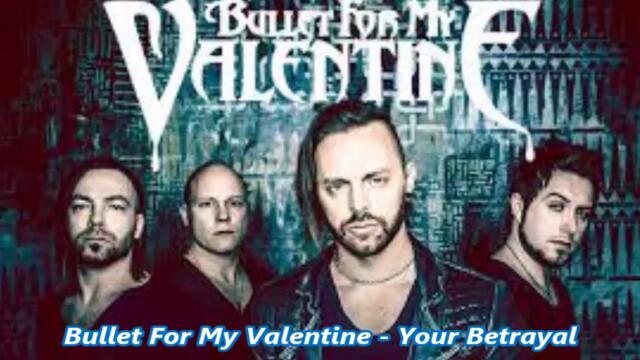 Bullet For My Valentine - Your Betrayal - BG субтитри