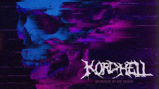 KORDHELL - MURDER IN MY MIND