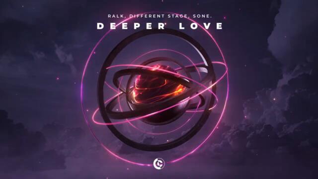 Ralk, Different Stage, sone. - Deeper Love (Official Audio)