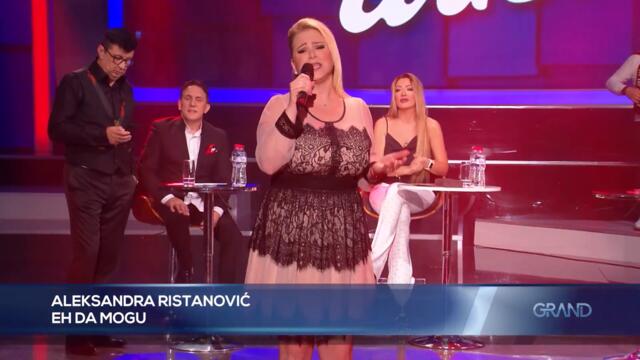 Aleksandra Ristanovic - Eh da mogu - (PZD) - (Tv Grand 19.06.2023.)