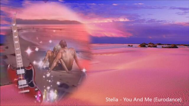 Stella - You And Me (Eurodance)