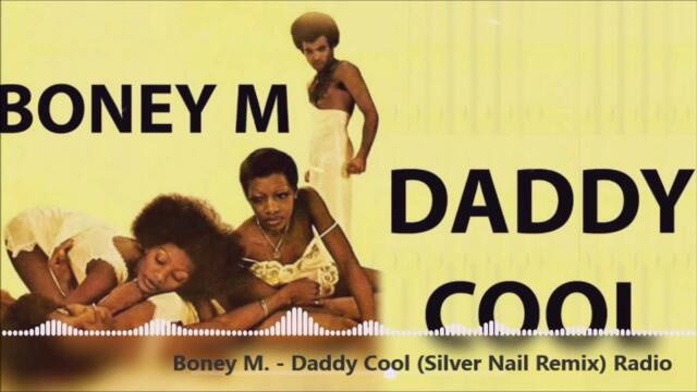 Boney M. - Daddy Cool (Silver Nail Remix)