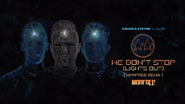 D-Block & S-te-Fan and Villain - We Don't Stop (Lights Out) (Warface Remix)