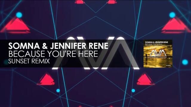 Somna & Jennifer Rene - Because You're Here (Sunset Remix)