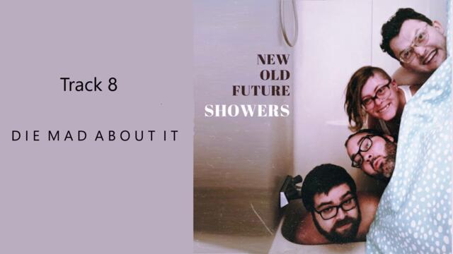 Die Mad About It | SHOWERS Track 8