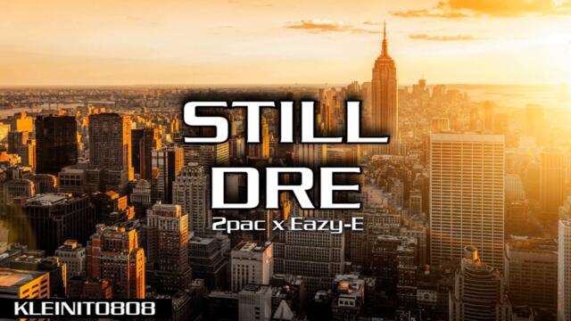 2Pac ft. Eazy E - STILL D.R.E Remix ★ (2021) ★