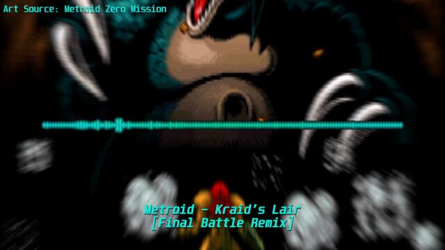 Metroid - Kraid's Lair - [Final Battle Remix]