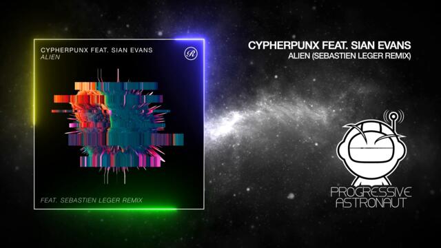 PREMIERE: Cypherpunx Feat. Sian Evans - Alien (Sebastien Leger Remix) [Renaissance Records]