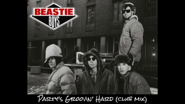 Beastie Boys - Party's Groovin' Hard (Club Mix)