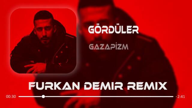 Gazapizm - Gördüler ( Furkan Demir Remix )