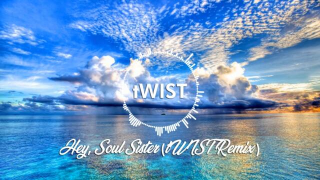 Train - Hey, Soul Sister (tWIST Tropical Remix 2021)