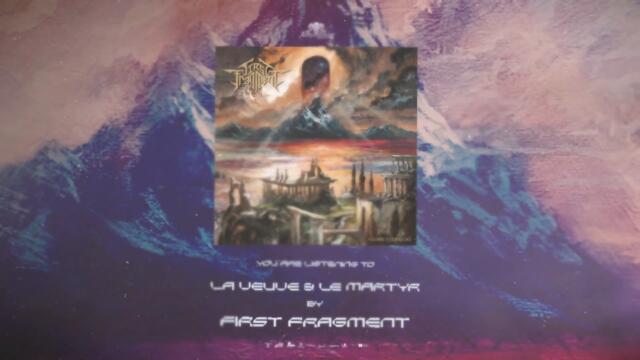 First Fragment - La Veuve & Le Martyr (Visualizer)