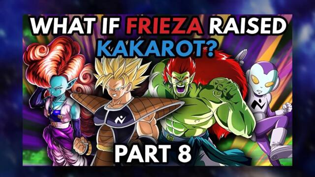 What if FRIEZA Raised KAKAROT? (Part 9)