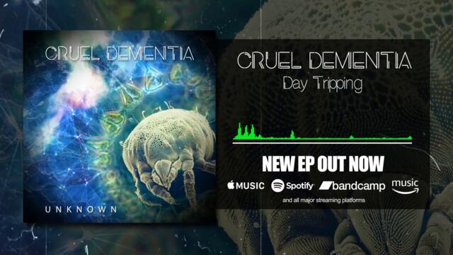 Cruel Dementia - Day Tripping (Official Audio)