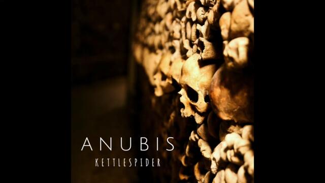 Kettlespider - Anubis ("Kettlespider" - 2017)