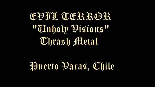 Evil Terror (Chile) - Unholy Visions (Evil Speed/Thrash Metal)