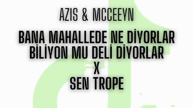 Bana mahallede ne diyorlar biliyonmu deli diyorlar (Sen Trope) TikTok Mix - AZIS & Mcceeyn