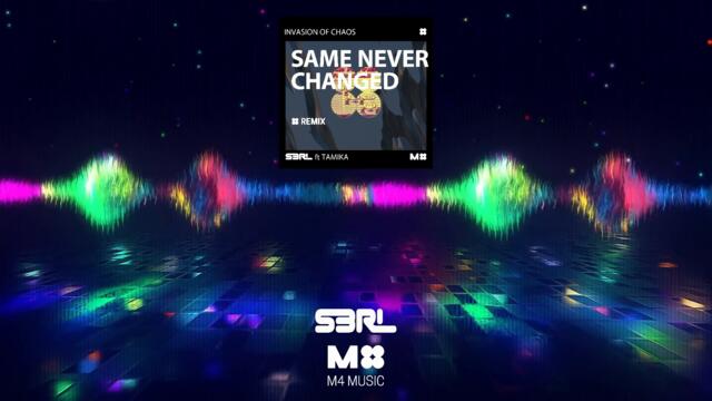 Same Never Changed (Invasion of Chaos Remix) - S3RL