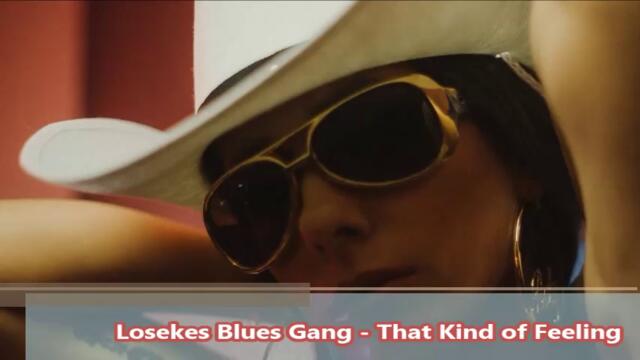 Losekes Blues Gang - That Kind of Feeling -BG субтитри