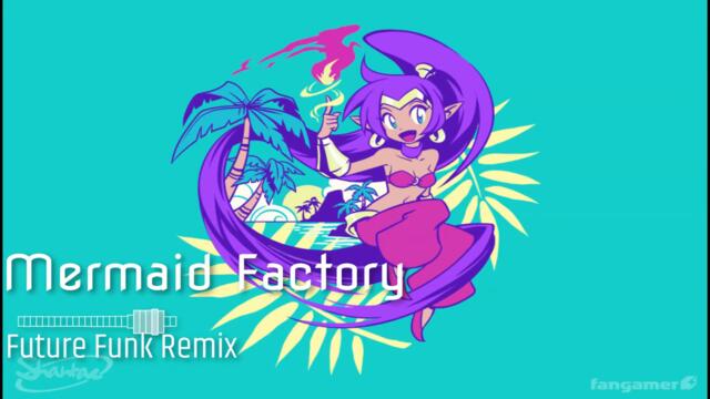 Shantae Mermaid Factory Future Funk Remix