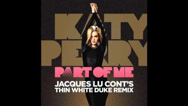 Katy Perry - "Part of Me (Jacques Lu Cont's Thin White Duke Remix)"