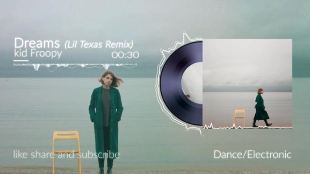 Dreams / kid froopy (lil texas remix)
