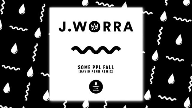 J. Worra - some ppl fall (David Penn Remix)