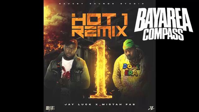 Jay Luck x Mistah F.A.B - Hot 1 Remix [BayAreaCompass]