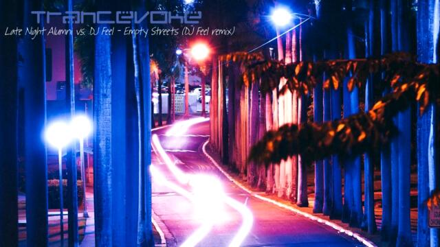 Late Night Alumni - Empty Streets (Dj Feel Remix)