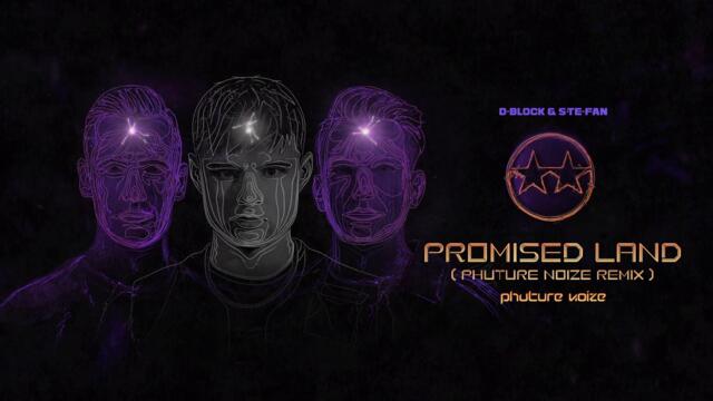 D-Block & S-te-Fan - Promised Land (Phuture Noize Remix)