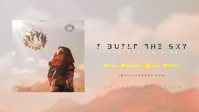 I Built The Sky - The Zenith Rise - Full Album Stream