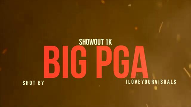 Showout 1k - BIG PGA (Official Video) Shot By: @Iloveyourvisuals