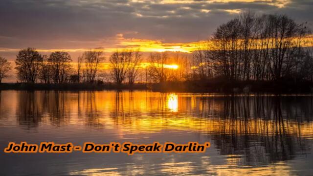 John Mast - Don't Speak Darlin' - С BG субтитри