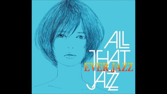 ALL THAT JAZZ ~ Komm, süsser Tod / 甘き死よ、来たれ