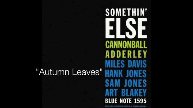 Cannonball Adderly & Miles Davis - Autumn Leaves
