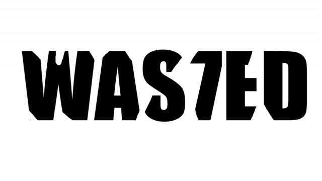 Wasted