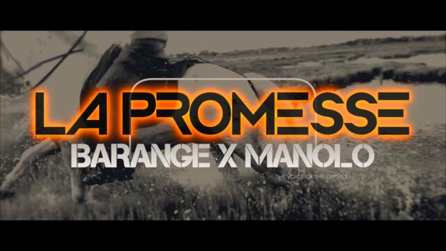 BARANGE - La promesse ft. MANOLO The Voice Of The Gypsies