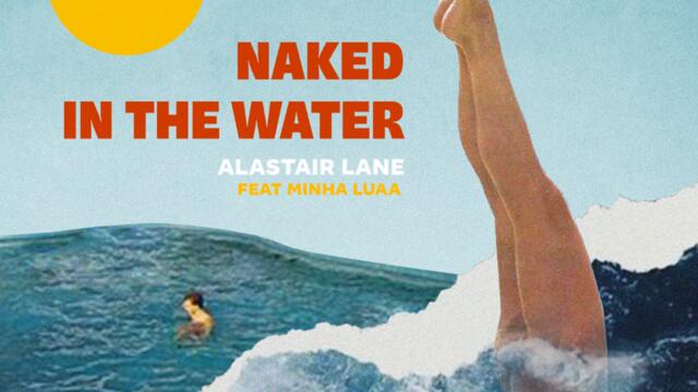 Naked In The Water (Original Mix)