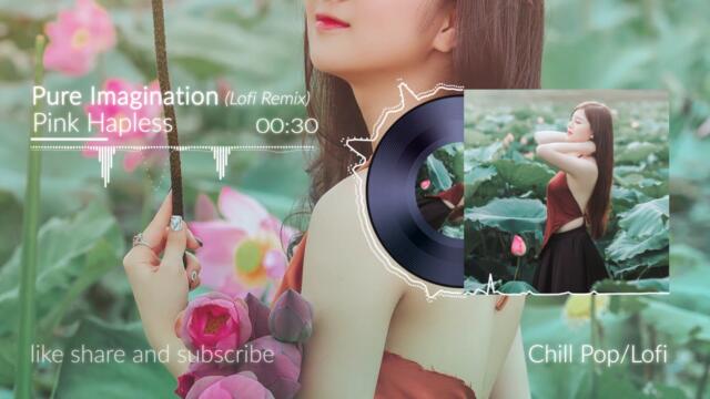 Pink Hapless / Pure Imagination (Lofi Remix)