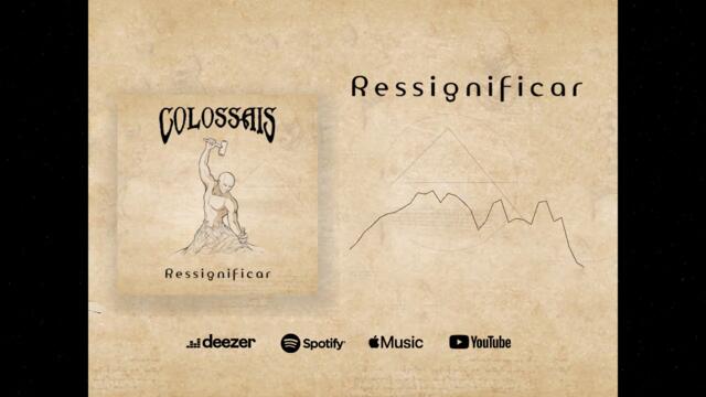 Colossais - Ressignificar
