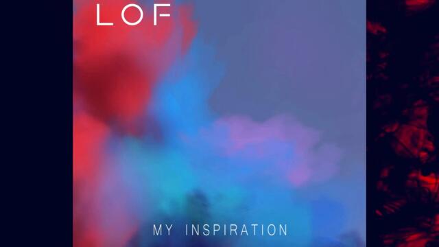 LOF - My Inspiration
