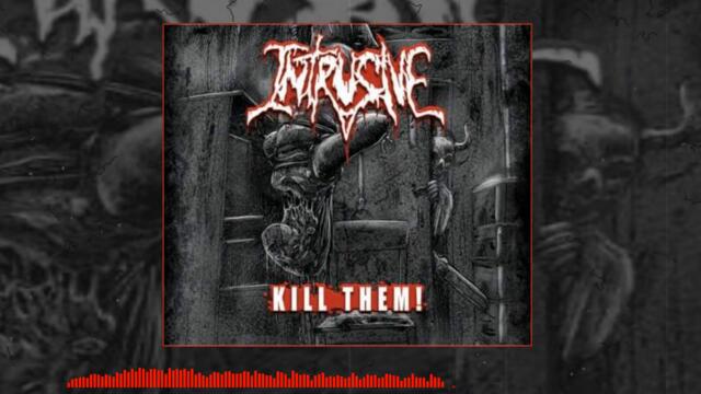 Intrusive - Kill Them !
