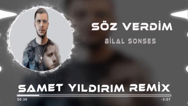 Bilal Sonses - Söz Verdim ( Samet Yıldırım Remix )