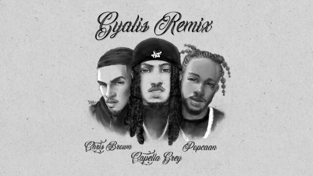 Capella Grey feat. Chris Brown & Popcaan - Gyalis (REMIX)
